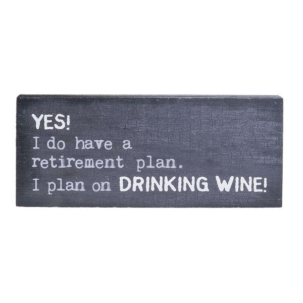 Ganz Yes I Do Have A Plan Drinking Wine - Retirement Plaque