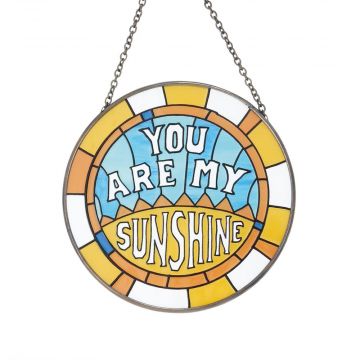 Our Name Is Mud You Are My Sunshine Suncatcher