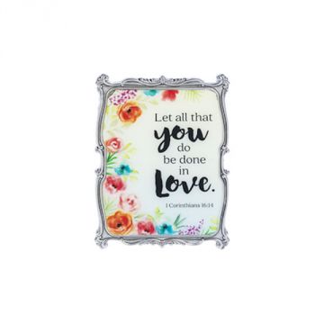 Ganz Flowers of Faith Mini Magnet Plaque - Let All That You Do Be...