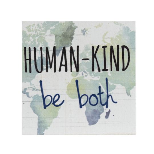 Human-Kind Be Both