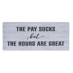 Ganz The Pay Sucks But The Hours Are Great - Retirement Plaque