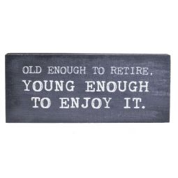 Ganz Old Enough To Retire Yound Enough To Enjoy It - Retirement Plaque