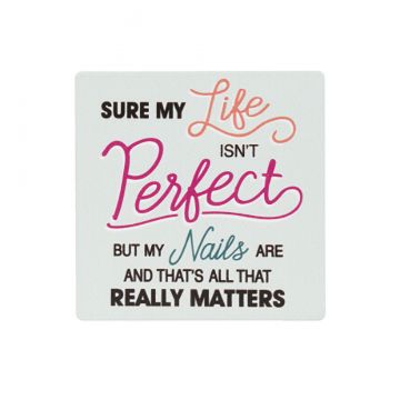Ganz Simply Fabulous Magnet - My Life Isn't Perfect But My Nails Are