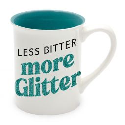 Our Name Is Mud Less Bitter More Glitter Mug 16 oz