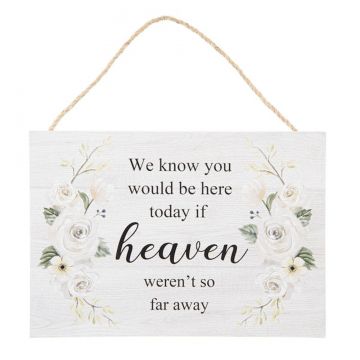Ganz Wedding Memorial Sign - We Know You Would Be Here Today If Heaven